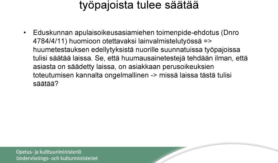 työpajoissa tulisi säätää laissa.