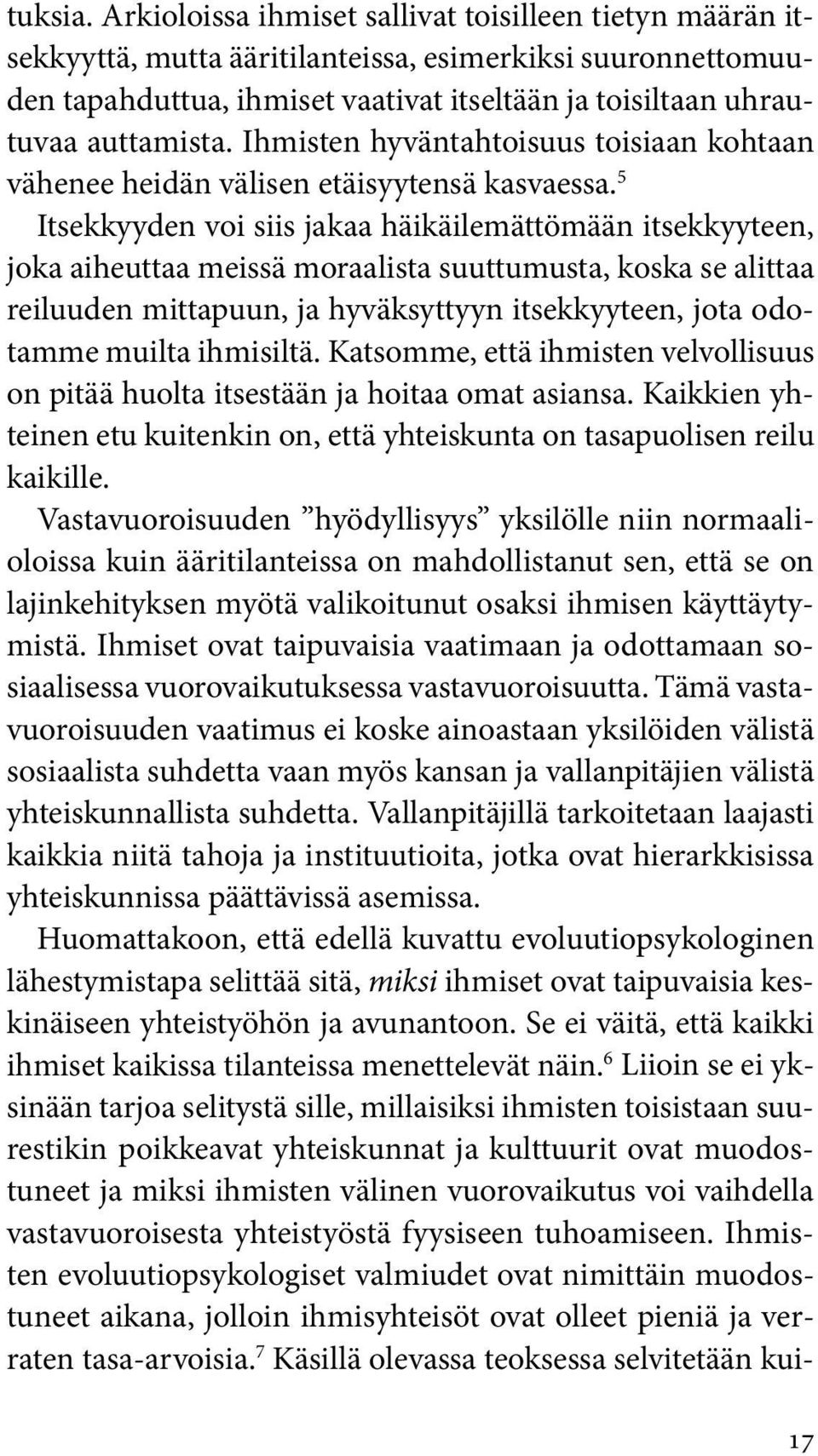 Ihmisten hyväntahtoisuus toisiaan kohtaan vähenee heidän välisen etäisyytensä kasvaessa.