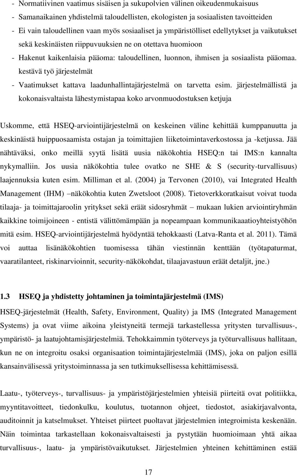 pääomaa. kestävä työ järjestelmät - Vaatimukset kattava laadunhallintajärjestelmä on tarvetta esim.