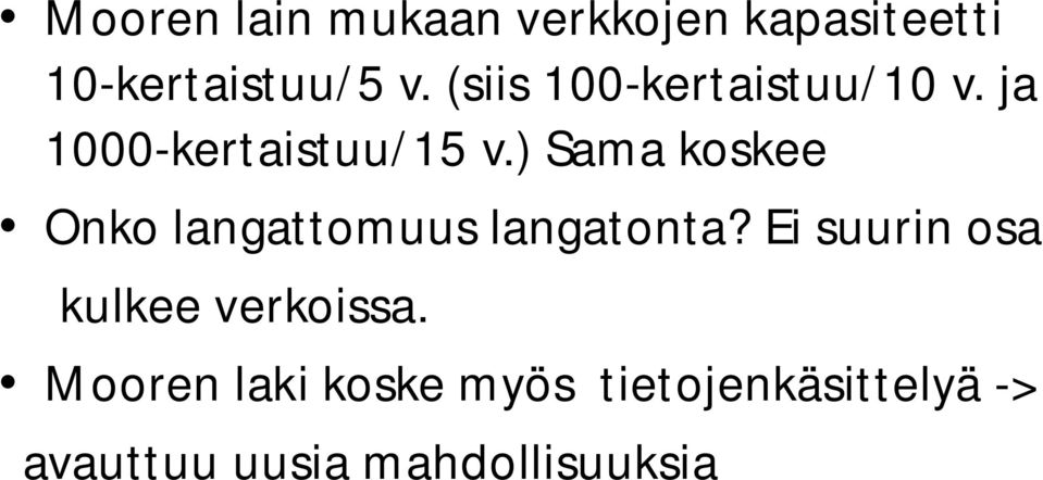 ) Sama koskee Onko langattomuus langatonta?