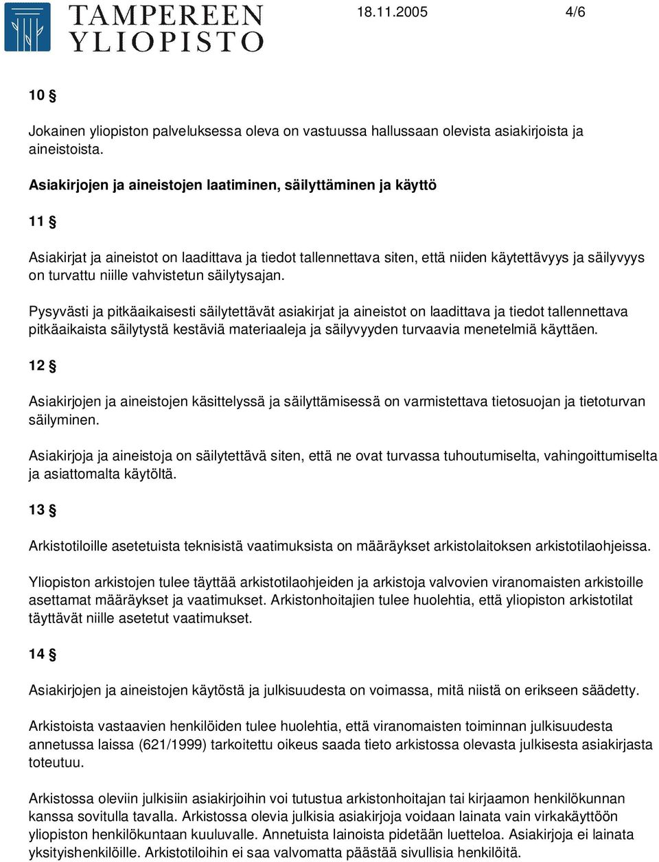 vahvistetun säilytysajan.