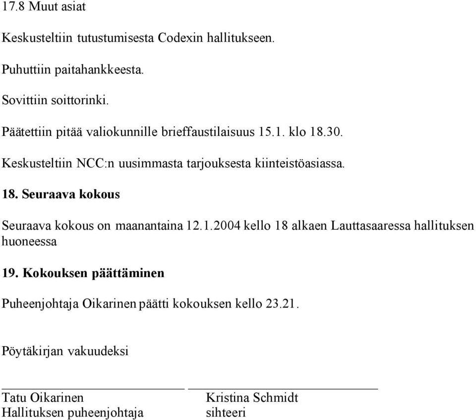 1.2004 kello 18 alkaen Lauttasaaressa hallituksen huoneessa 19.