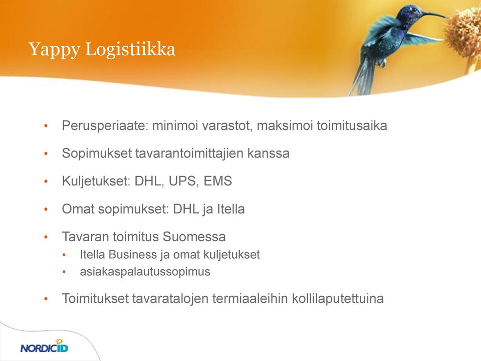 sopimukset: DHL ja Itella Tavaran toimitus Suomessa Itella Business ja omat