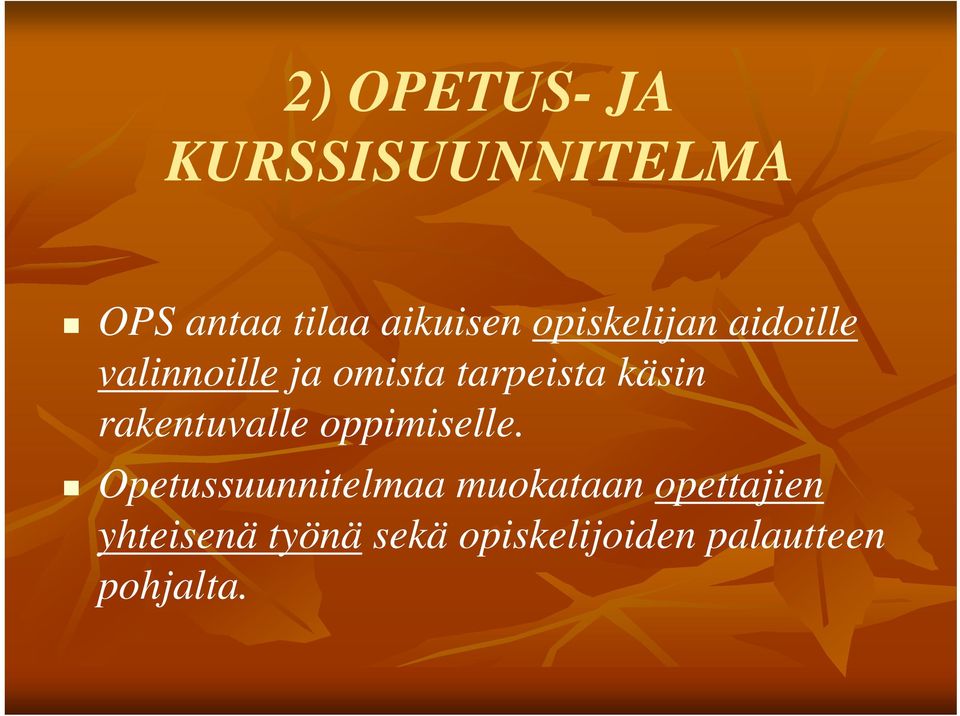 rakentuvalle oppimiselle.
