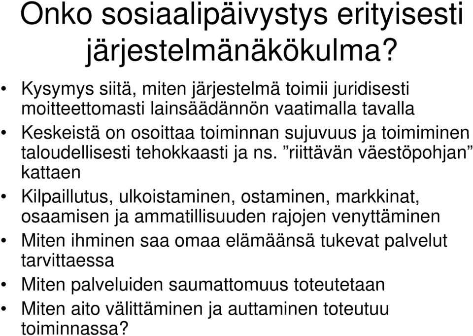 toiminnan sujuvuus ja toimiminen taloudellisesti tehokkaasti ja ns.