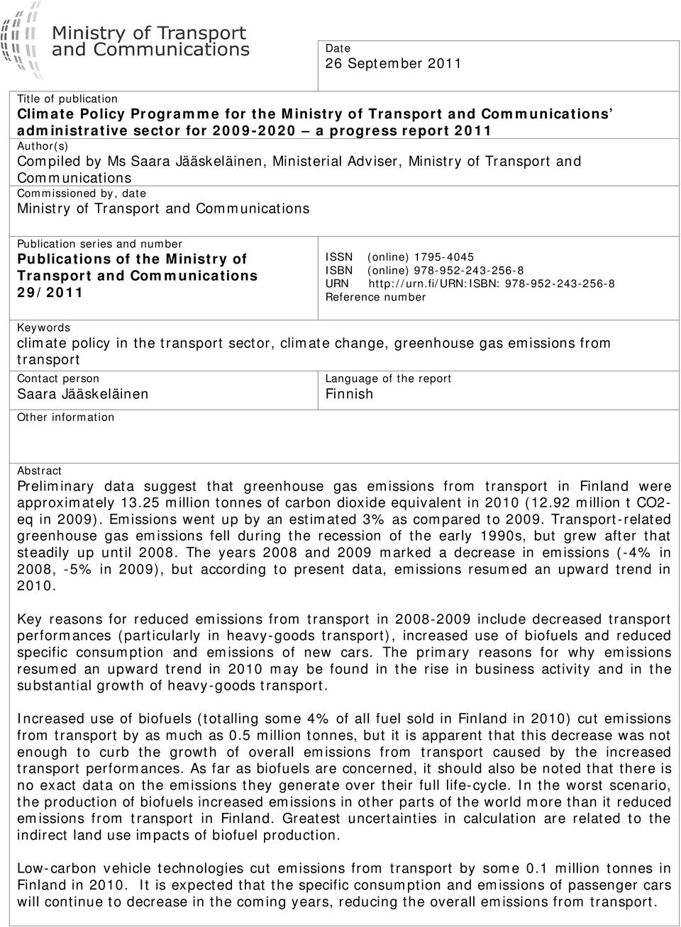 Ministry of Transport and Communications 29/2011 ISSN (online) 1795-4045 ISBN (online) 978-952-243-256-8 URN http://urn.