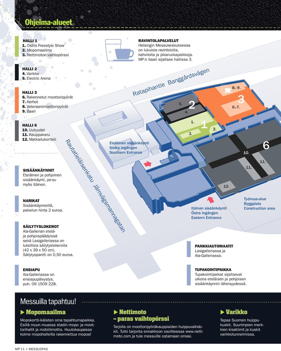 Matkailukortteli Rautatieläisenkatu Järnvägsmannagatan Eteläinen sisäänkäynti Södra ingången Southern Entrance Ratapihantie Banggårdsvägen 5. 4. 2 3. 1. 1 2. 8.-9. 6.-7. 3 10.