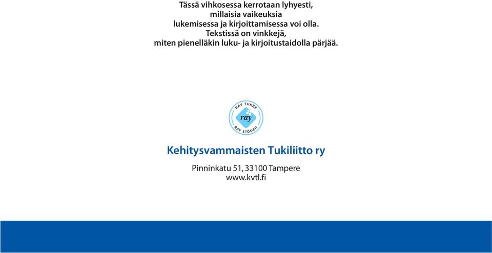 Tekstissä on vinkkejä, miten pienelläkin luku- ja
