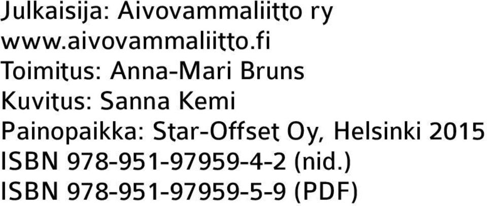 Painopaikka: Star-Offset Oy, Helsinki 2015 ISBN