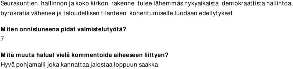 kohentumiselle luodaan edellytykset Miten onnistuneena pidät valmistelutyötä?