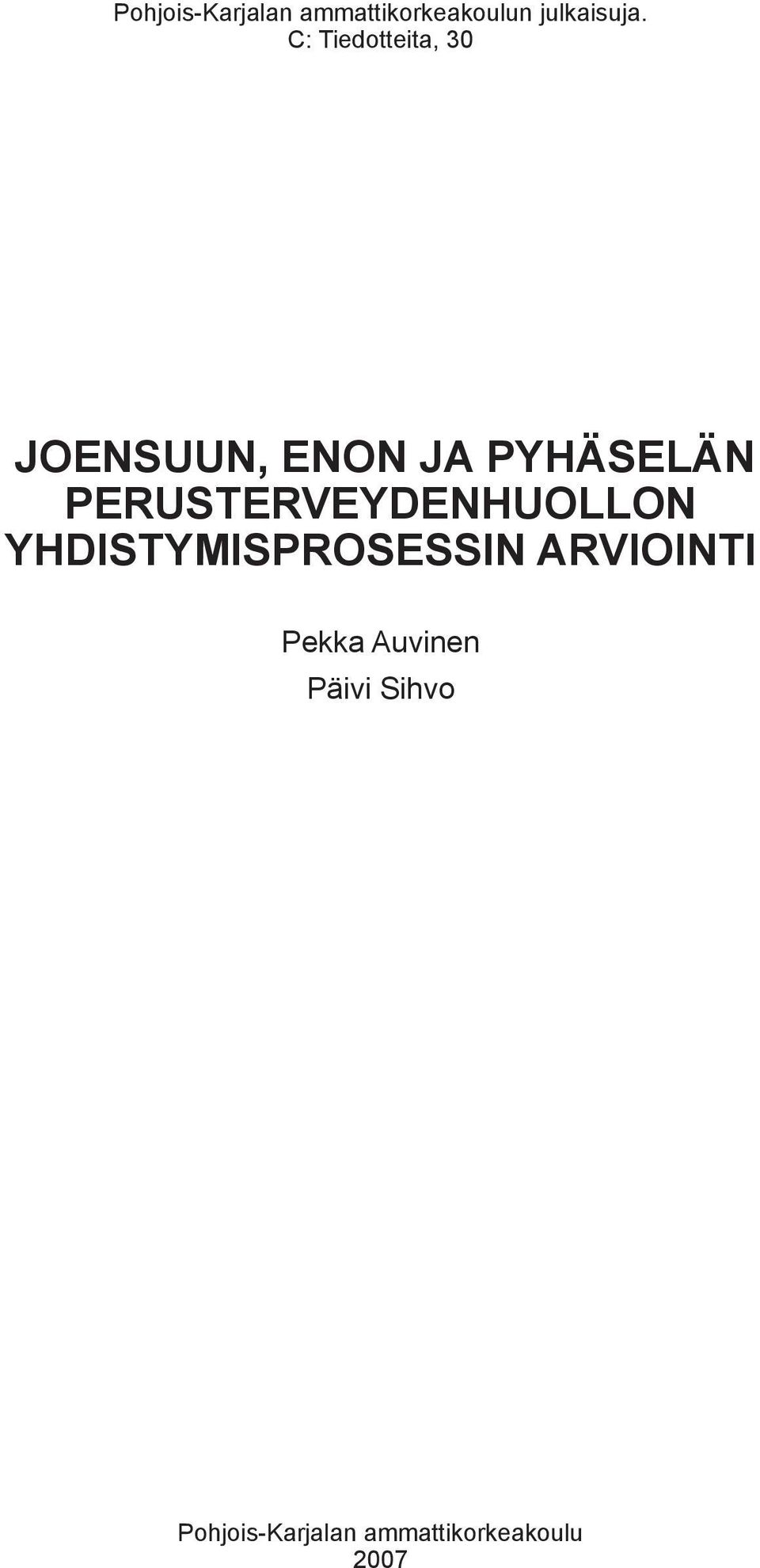 PERUSTERVEYDENHUOLLON YHDISTYMISPROSESSIN ARVIOINTI