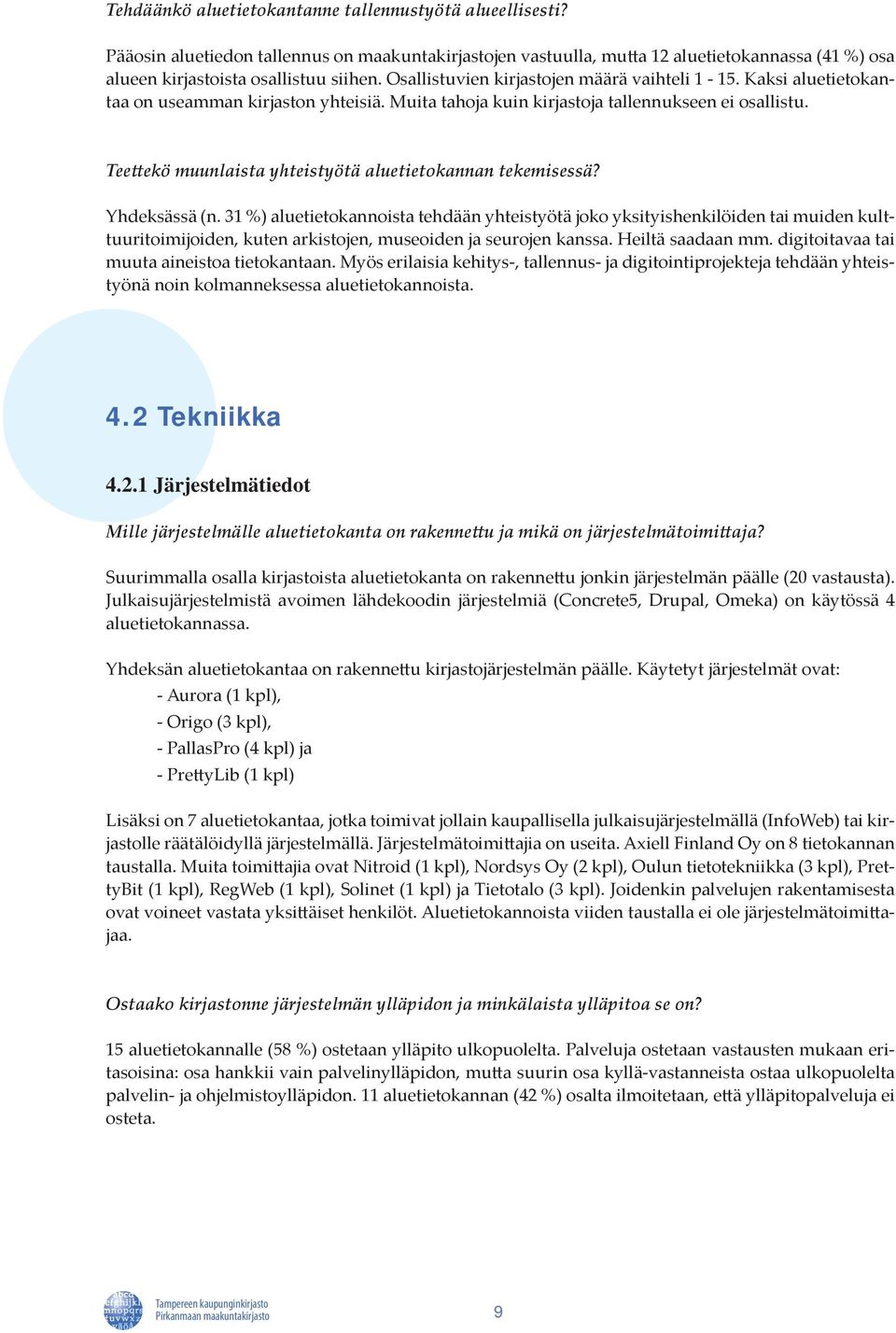 Teettekö muunlaista yhteistyötä aluetietokannan tekemisessä? Yhdeksässä (n.