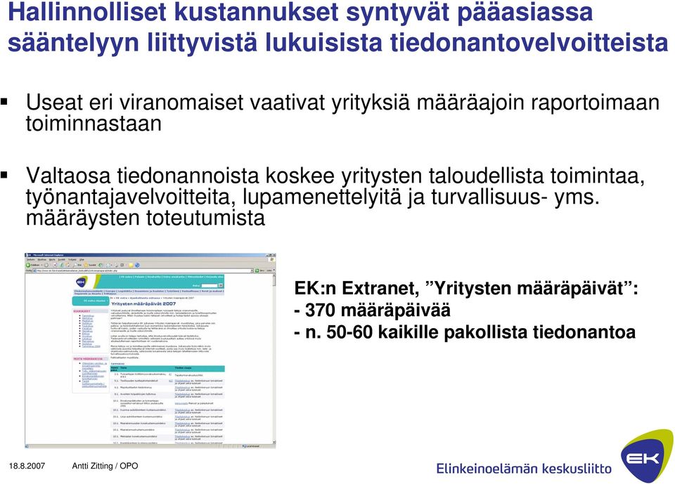 koskee yritysten taloudellista toimintaa, työnantajavelvoitteita, lupamenettelyitä ja turvallisuus- yms.