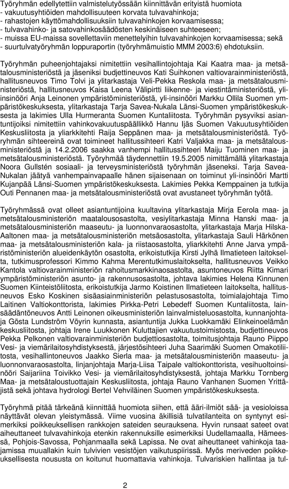 (työryhmämuistio MMM 2003:6) ehdotuksiin.