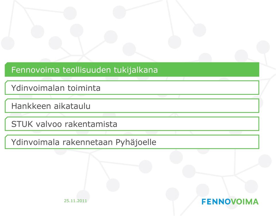 Hankkeen aikataulu STUK valvoo