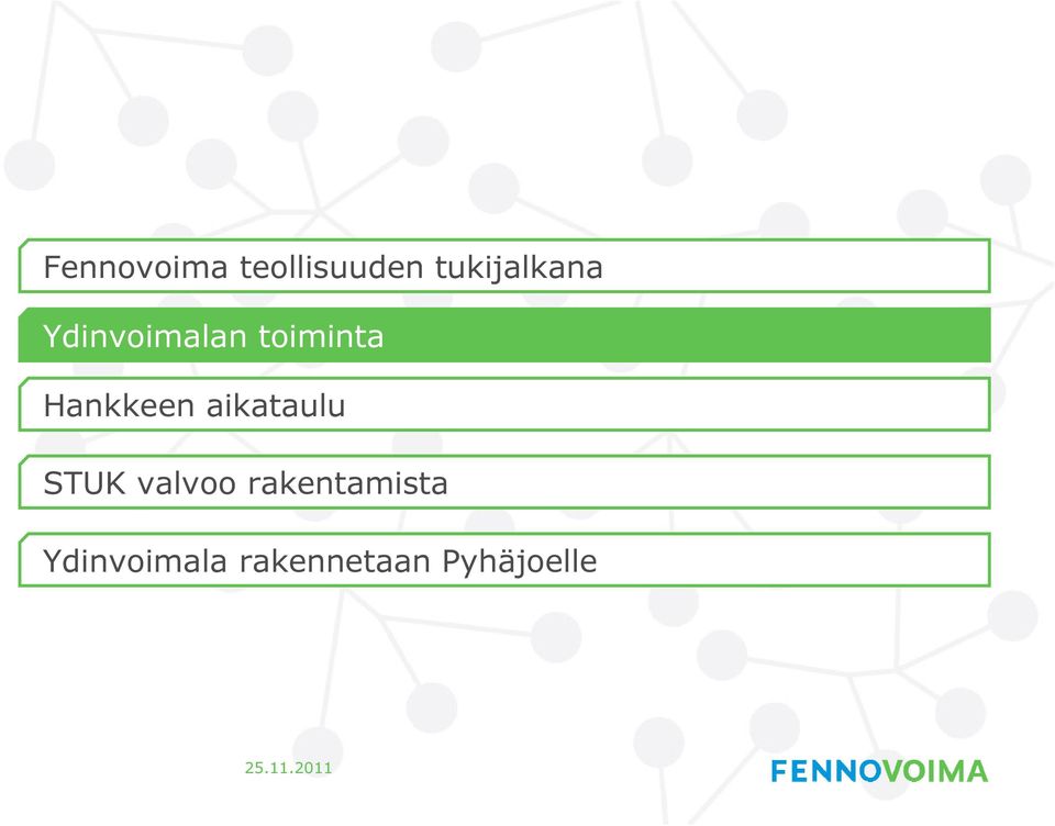 Hankkeen aikataulu STUK valvoo