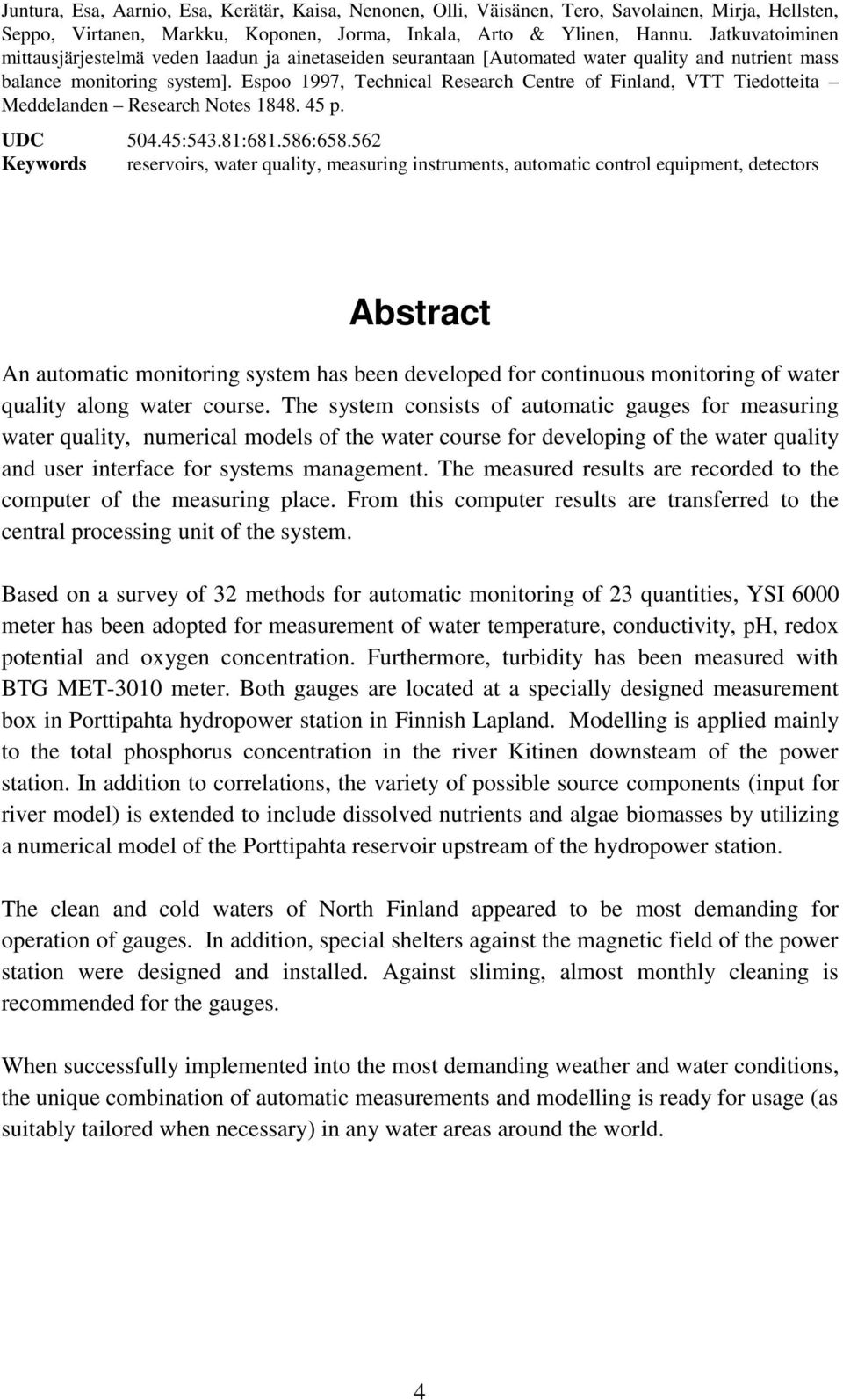 Espoo 1997, Technical Research Centre of Finland, VTT Tiedotteita Meddelanden Research Notes 1848. 45 p. UDC 504.45:543.81:681.586:658.