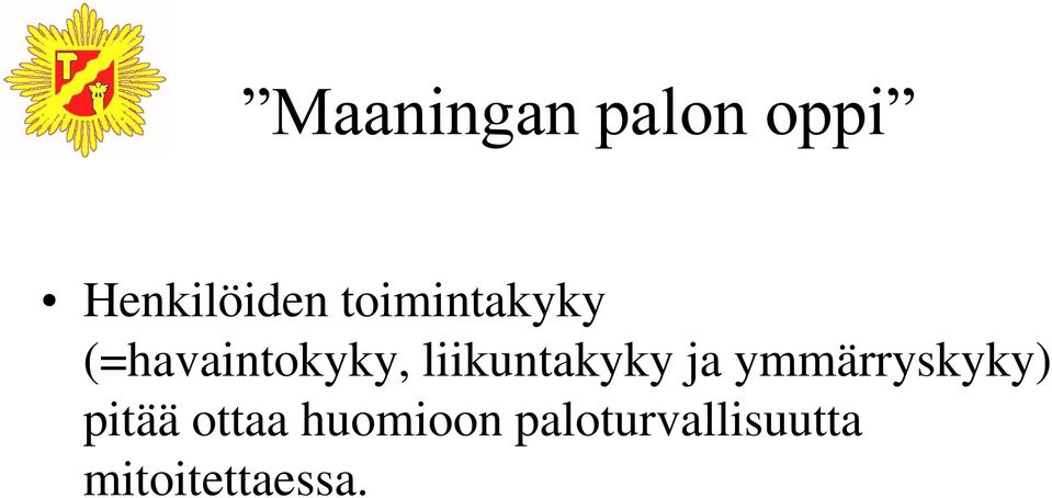 liikuntakyky ja ymmärryskyky) pitää