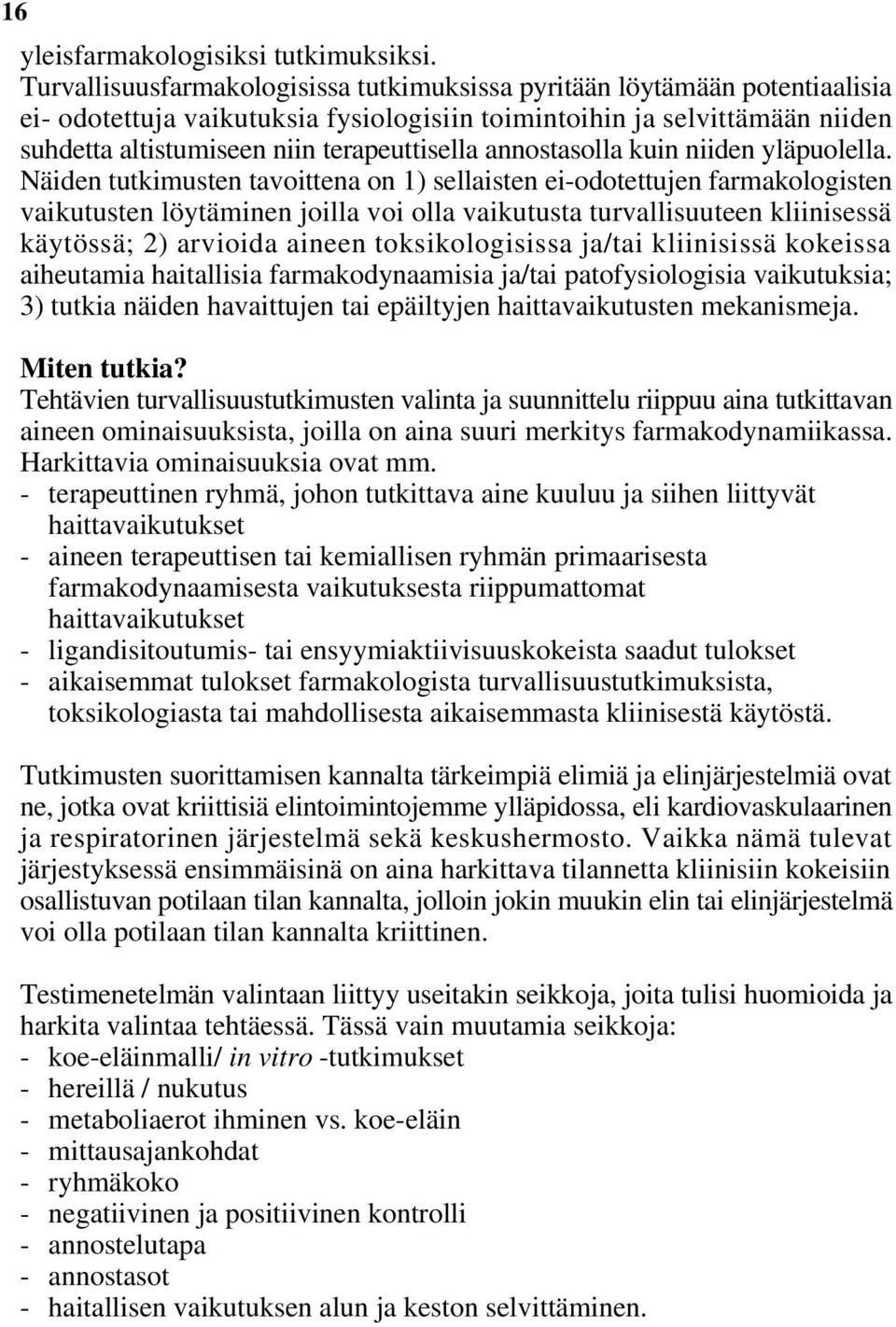 annostasolla kuin niiden yläpuolella.