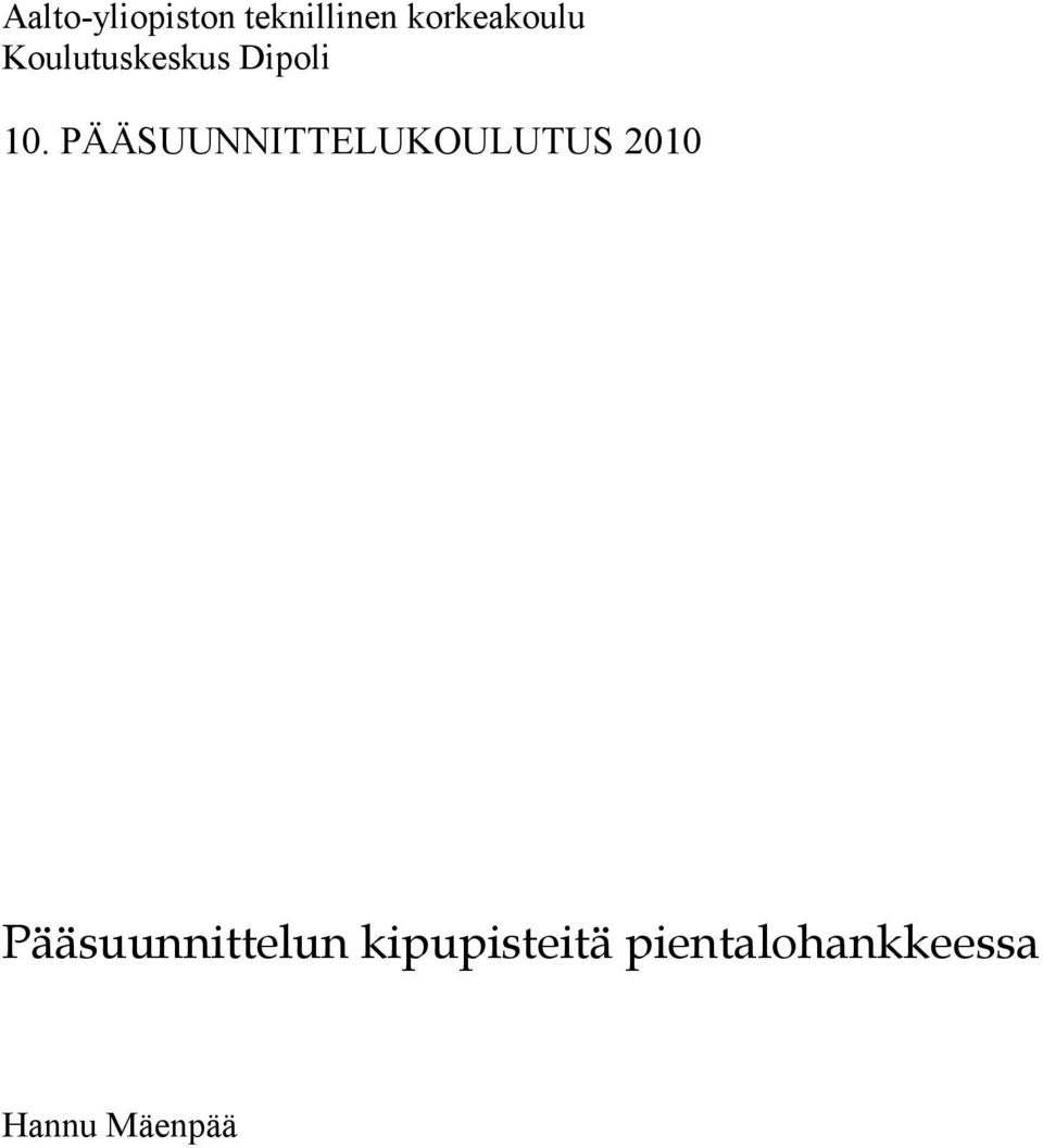 PÄÄSUUNNITTELUKOULUTUS 2010