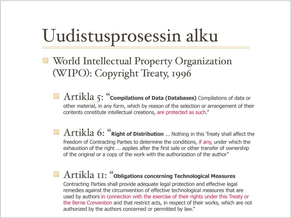 .. Nothing in this Treaty shall affect the freedom of Contracting Parties to determine the conditions, if any, under which the exhaustion of the right.