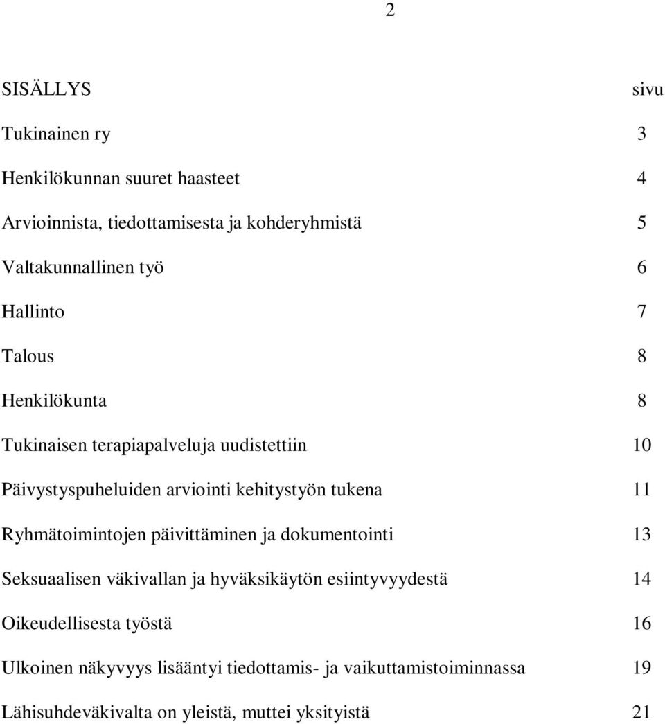 tukena 11 Ryhmätoimintojen päivittäminen ja dokumentointi 13 Seksuaalisen väkivallan ja hyväksikäytön esiintyvyydestä 14