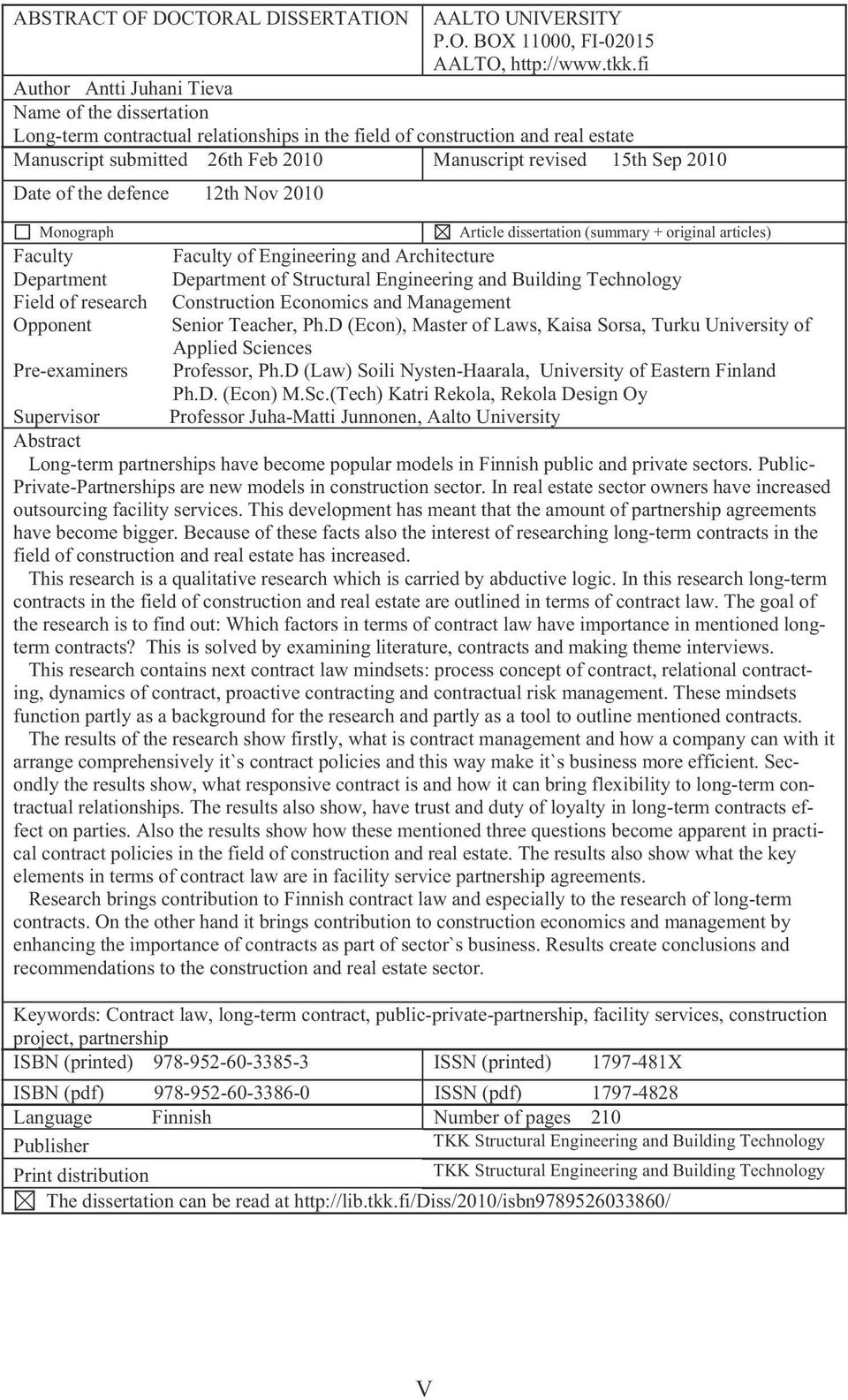 2010 Date of the defence 12th Nov 2010 Monograph Article dissertation (summary + original articles) Faculty Faculty of Engineering and Architecture Department Department of Structural Engineering and