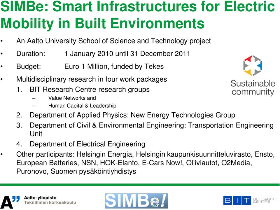 Department of Applied Physics: New Energy Technologies Group 3. Department of Civil & Environmental Engineering: Transportation Engineering Unit 4.