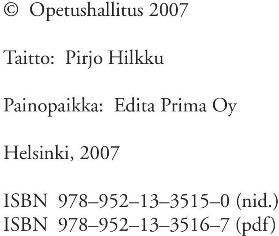 Helsinki, 2007 ISBN 978 952 13 3515