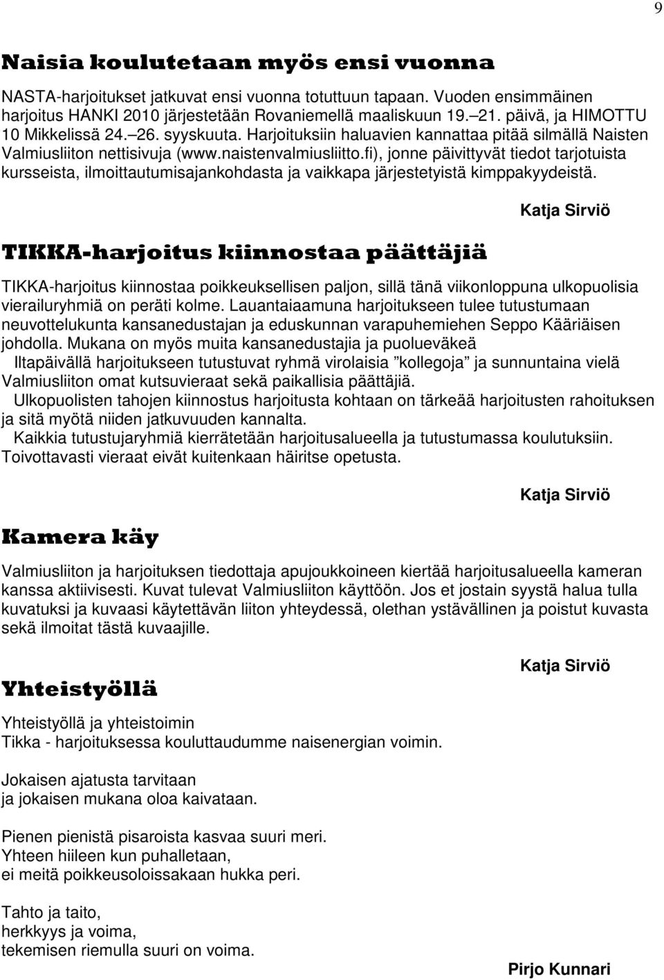 fi), jonne päivittyvät tiedot tarjotuista kursseista, ilmoittautumisajankohdasta ja vaikkapa järjestetyistä kimppakyydeistä.