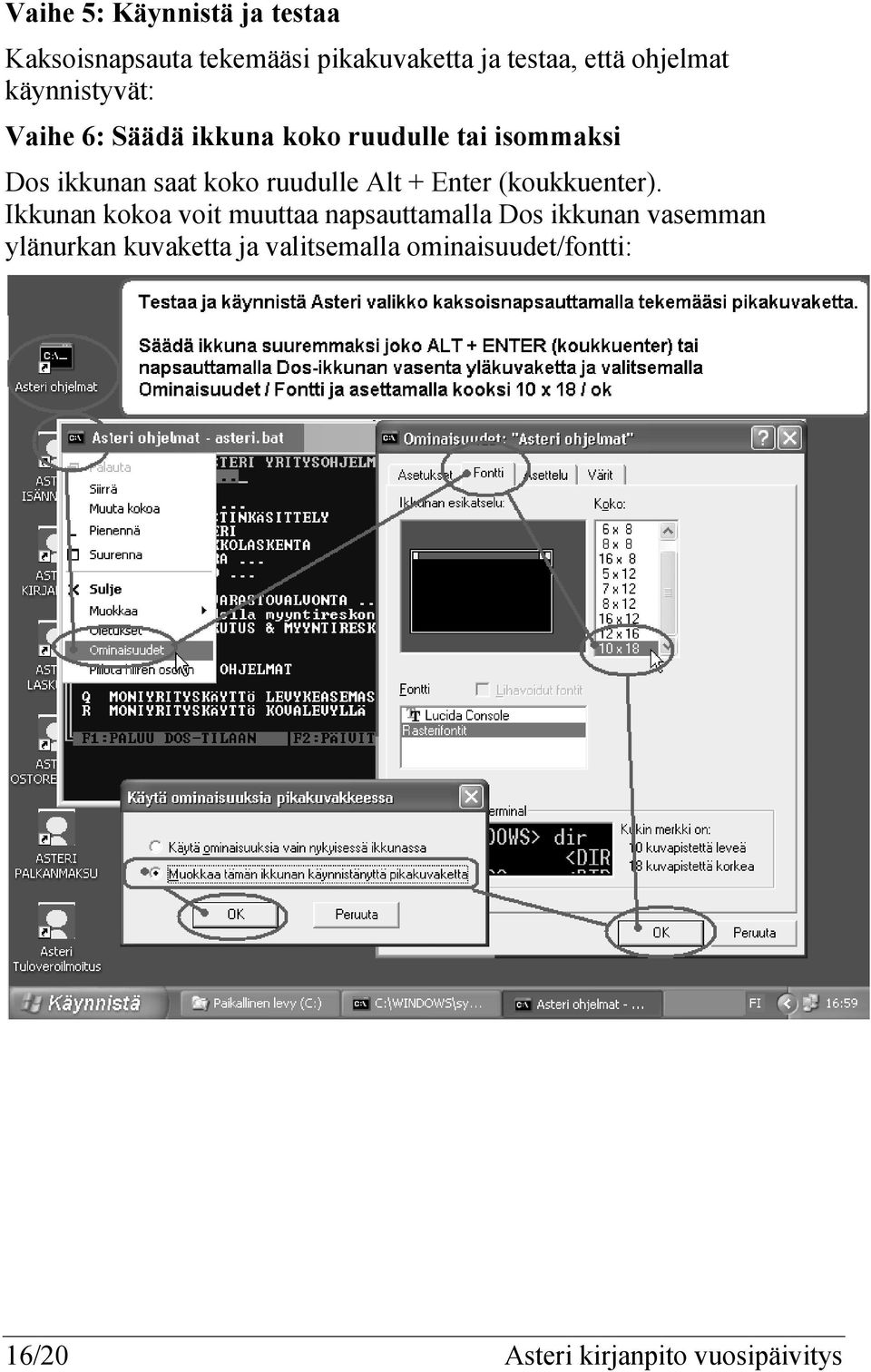 ruudulle Alt + Enter (koukkuenter).