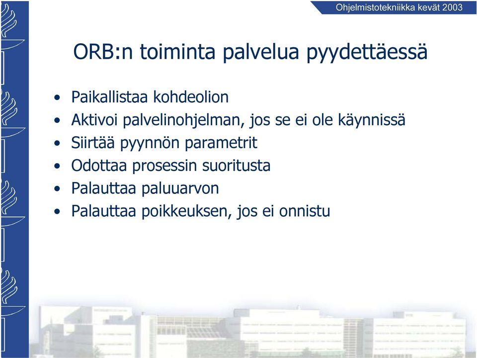 käynnissä Siirtää pyynnön parametrit Odottaa prosessin