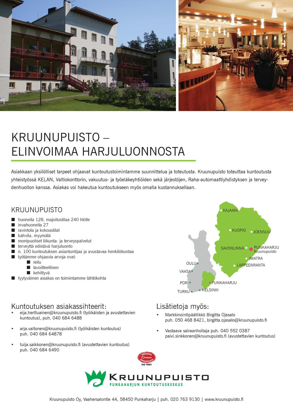 Asiakas voi hakeutua kuntoutukseen myös omalla kustannuksellaan.