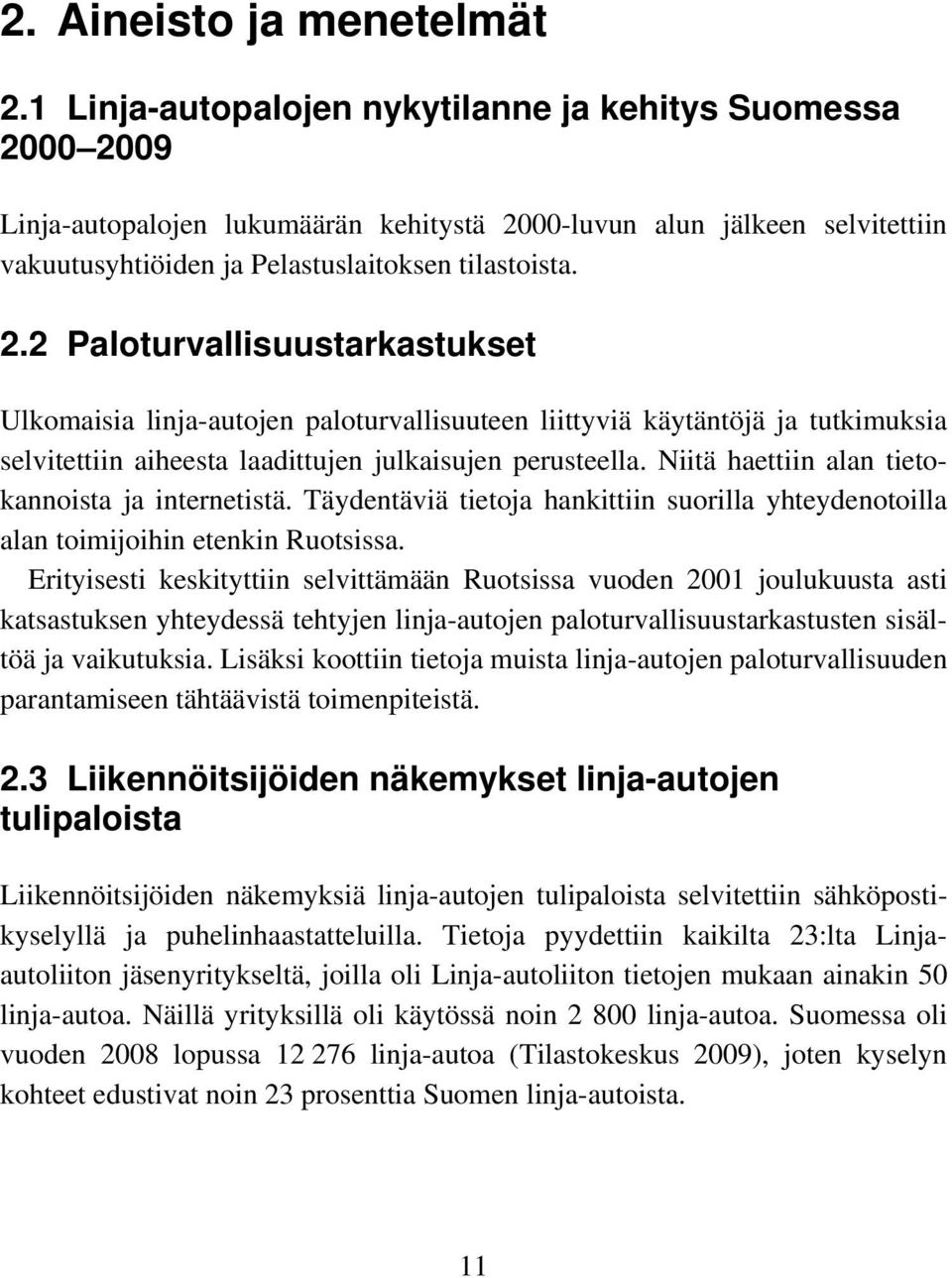 1 Linja-autopalojen nykytilanne ja kehitys Suomessa 20