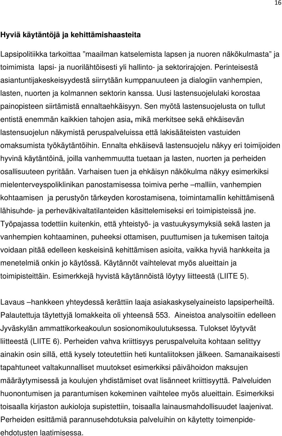 Uusi lastensuojelulaki korostaa painopisteen siirtämistä ennaltaehkäisyyn.