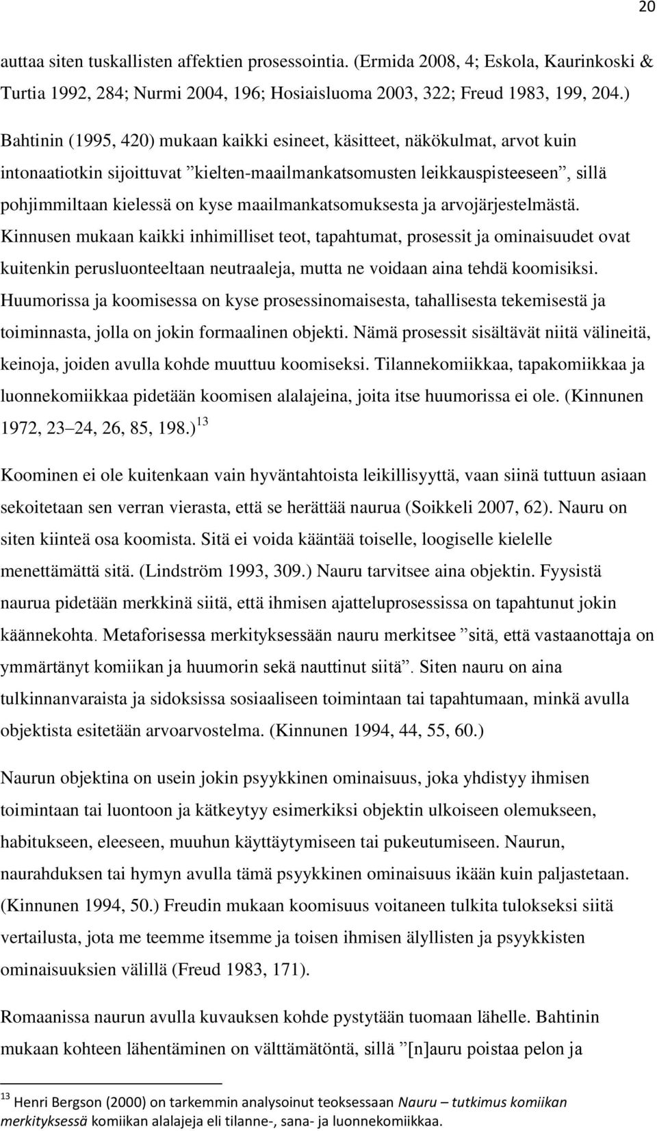 maailmankatsomuksesta ja arvojärjestelmästä.