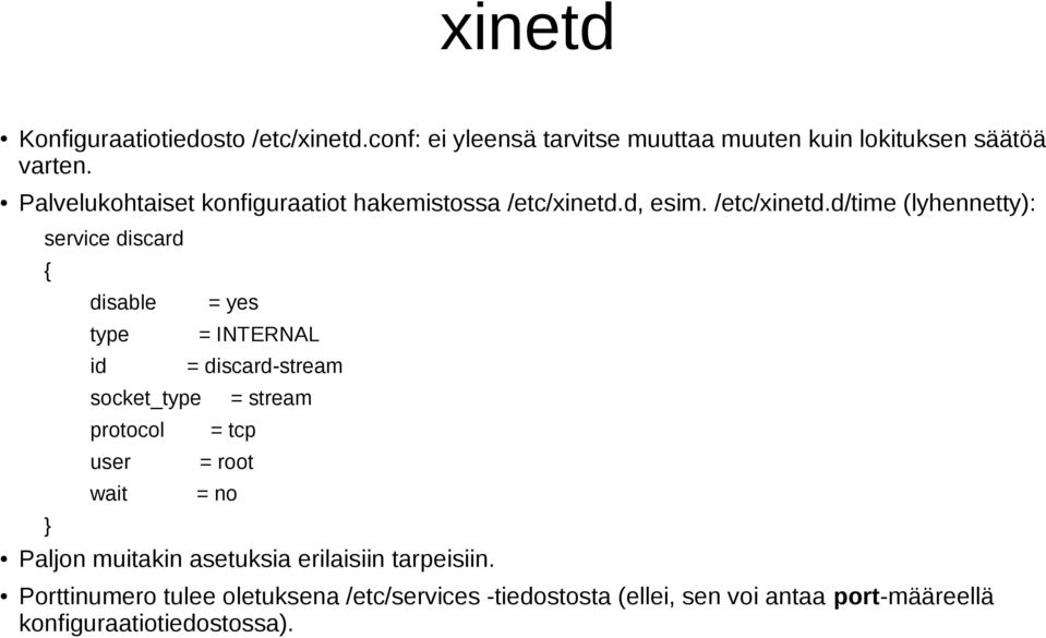 d, esim. /etc/xinetd.