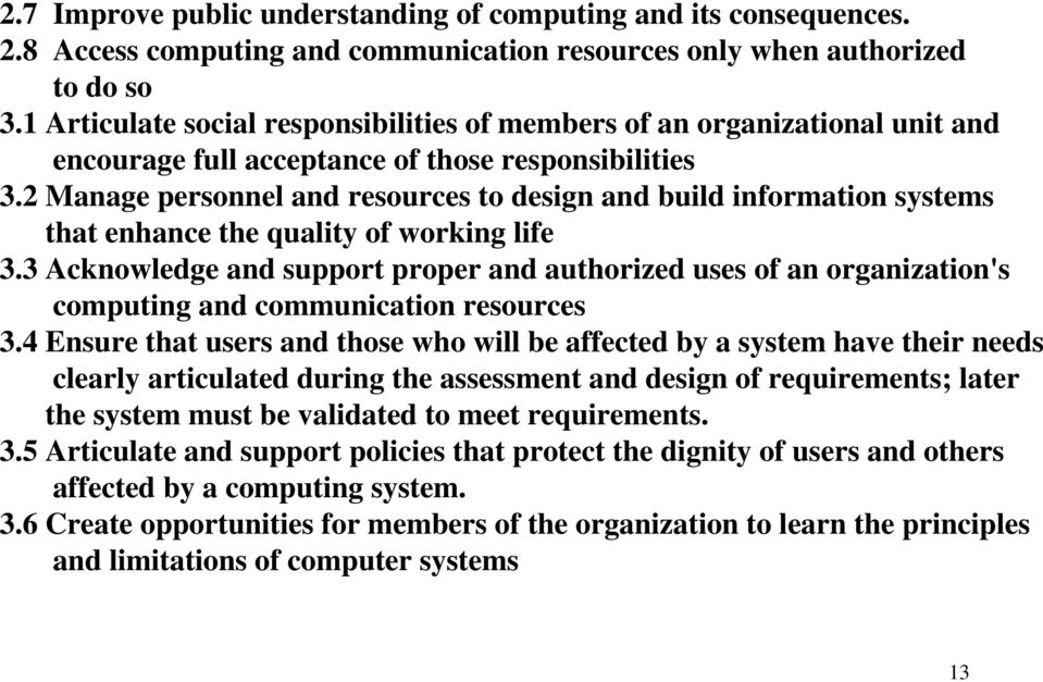 2 Manage personnel and resources to design and build information systems that enhance the quality of working life 3.