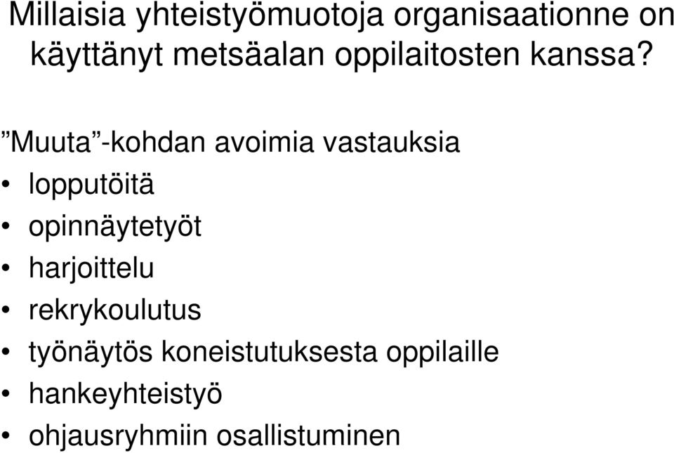 Muuta -kohdan avoimia vastauksia lopputöitä opinnäytetyöt