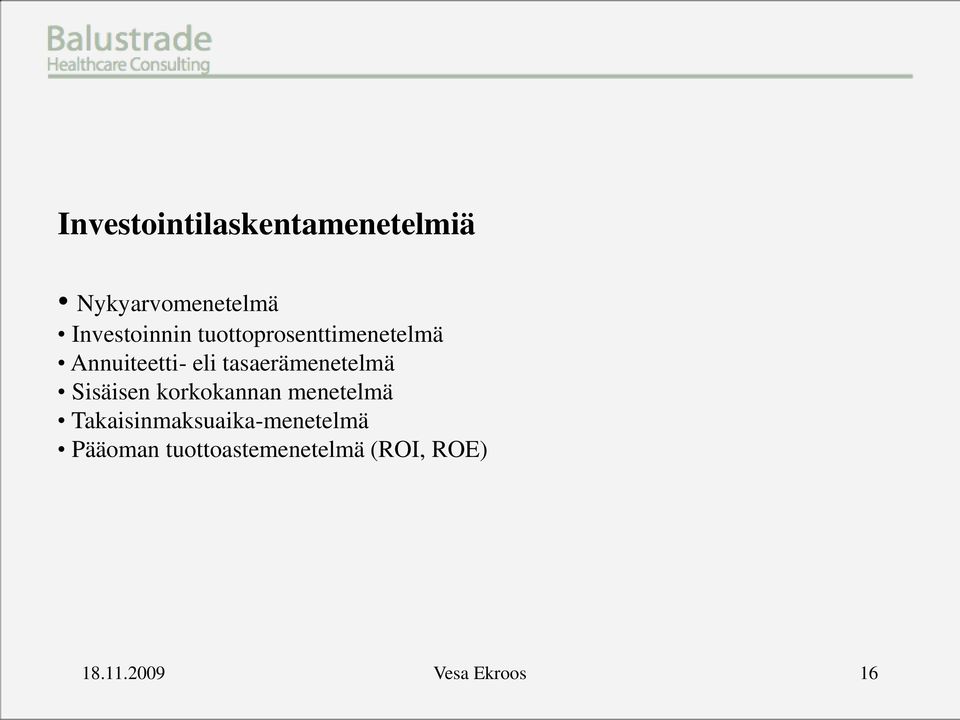 Sisäisen korkokannan menetelmä Takaisinmaksuaika-menetelmä