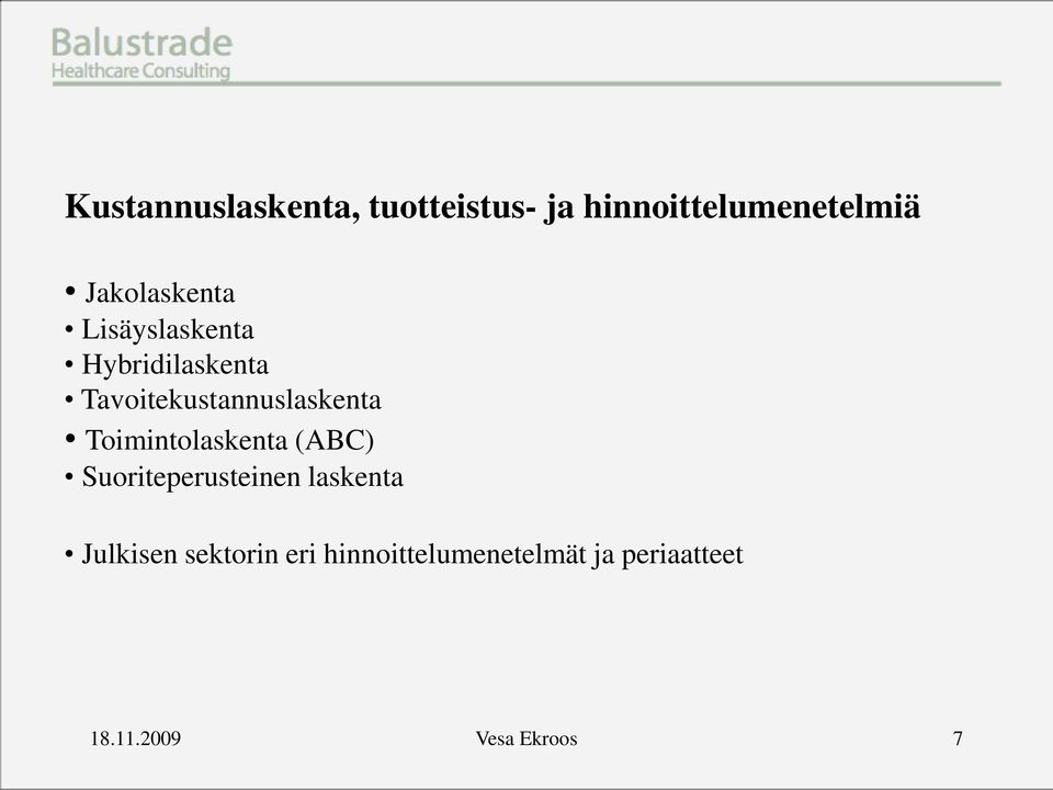 Tavoitekustannuslaskenta Toimintolaskenta (ABC)