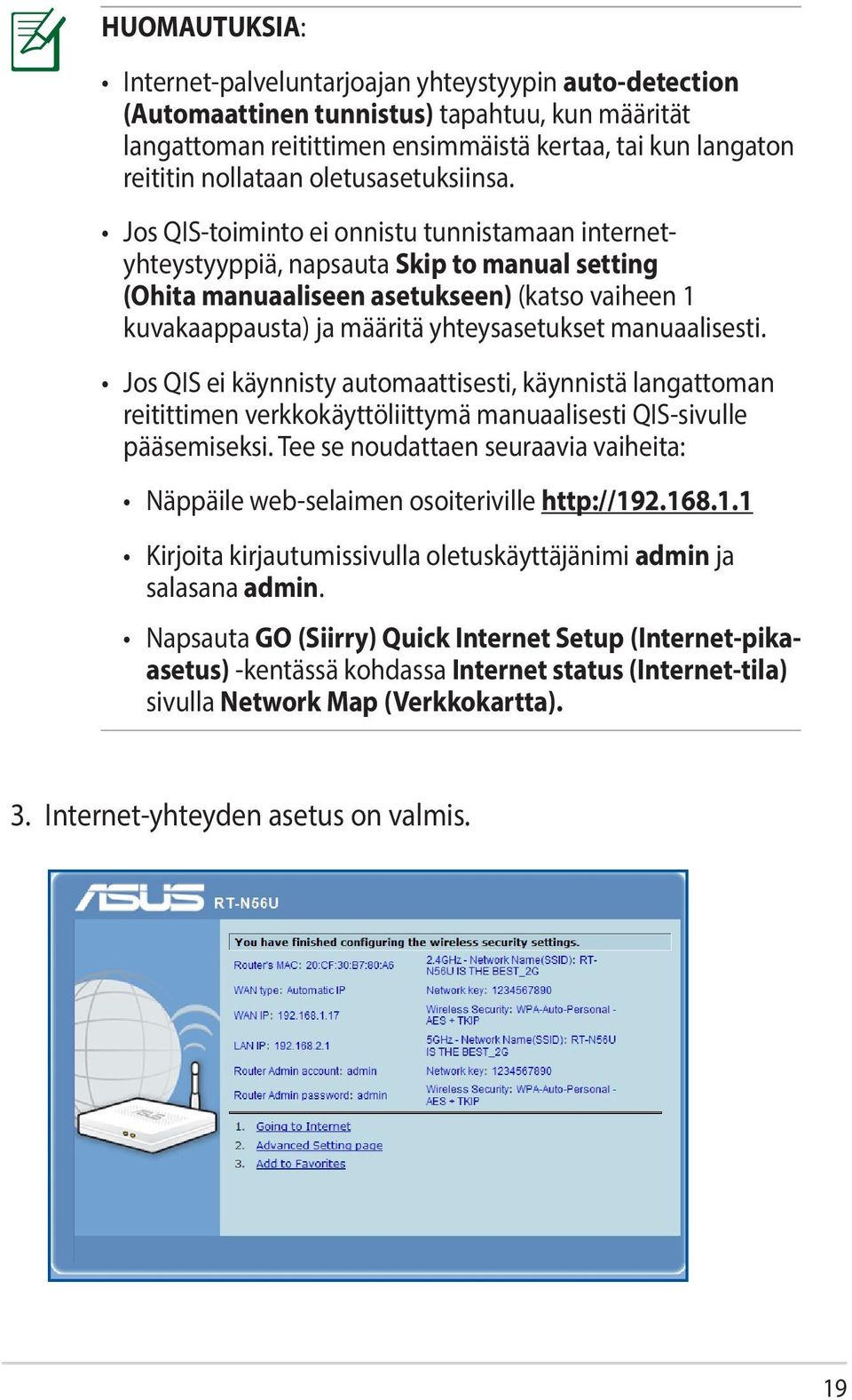 Jos QIS-toiminto ei onnistu tunnistamaan internetyhteystyyppiä, napsauta Skip to manual setting (Ohita manuaaliseen asetukseen) (katso vaiheen 1 kuvakaappausta) ja määritä yhteysasetukset