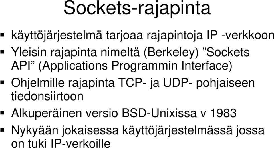 Ohjelmille rajapinta TCP- ja UDP- pohjaiseen tiedonsiirtoon Alkuperäinen versio