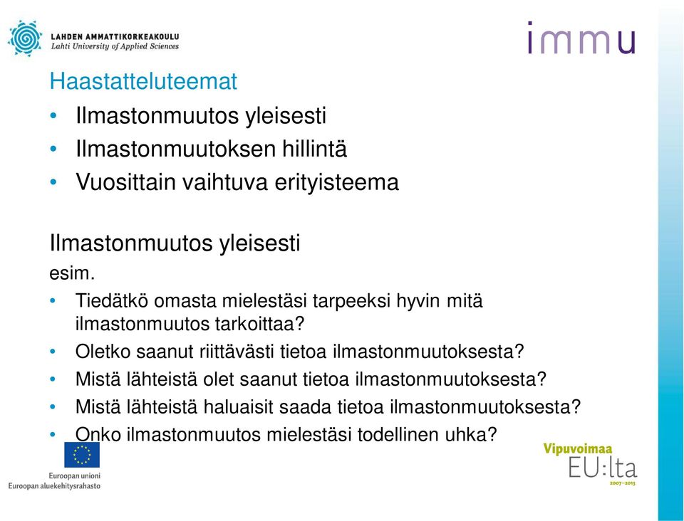 Oletko saanut riittävästi tietoa ilmastonmuutoksesta?