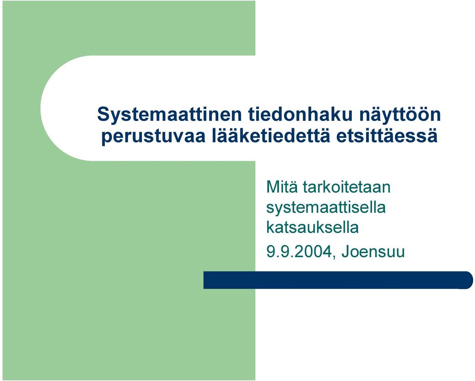 etsittäessä Mitä tarkoitetaan