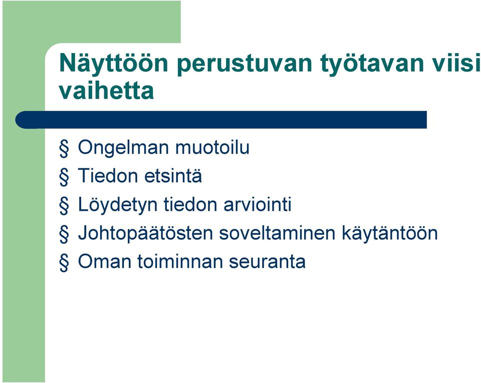 Löydetyn tiedon arviointi Johtopäätösten