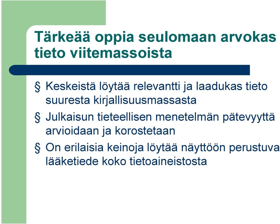 tieteellisen menetelmän pätevyyttä arvioidaan ja korostetaan On