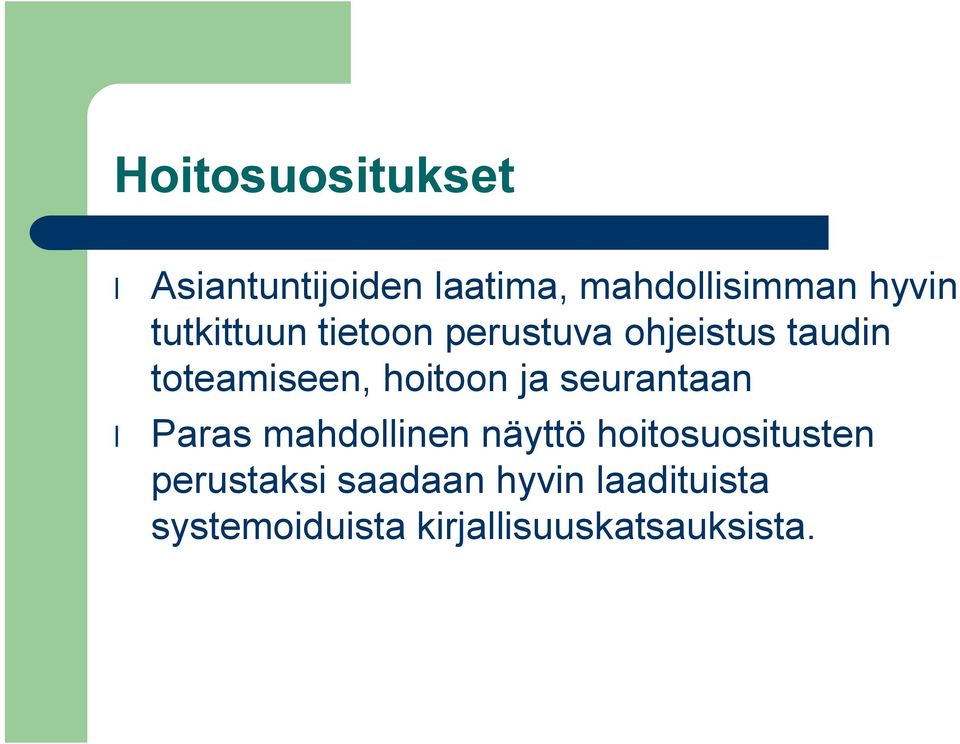 hoitoon ja seurantaan Paras mahdollinen näyttö hoitosuositusten