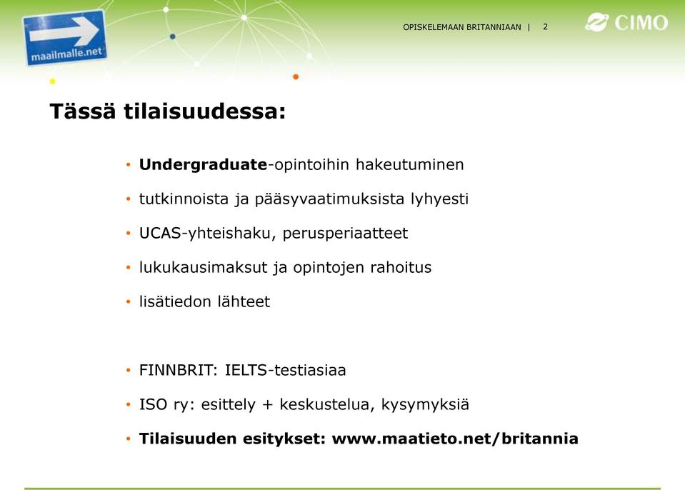 perusperiaatteet lukukausimaksut ja opintojen rahoitus lisätiedon lähteet FINNBRIT: