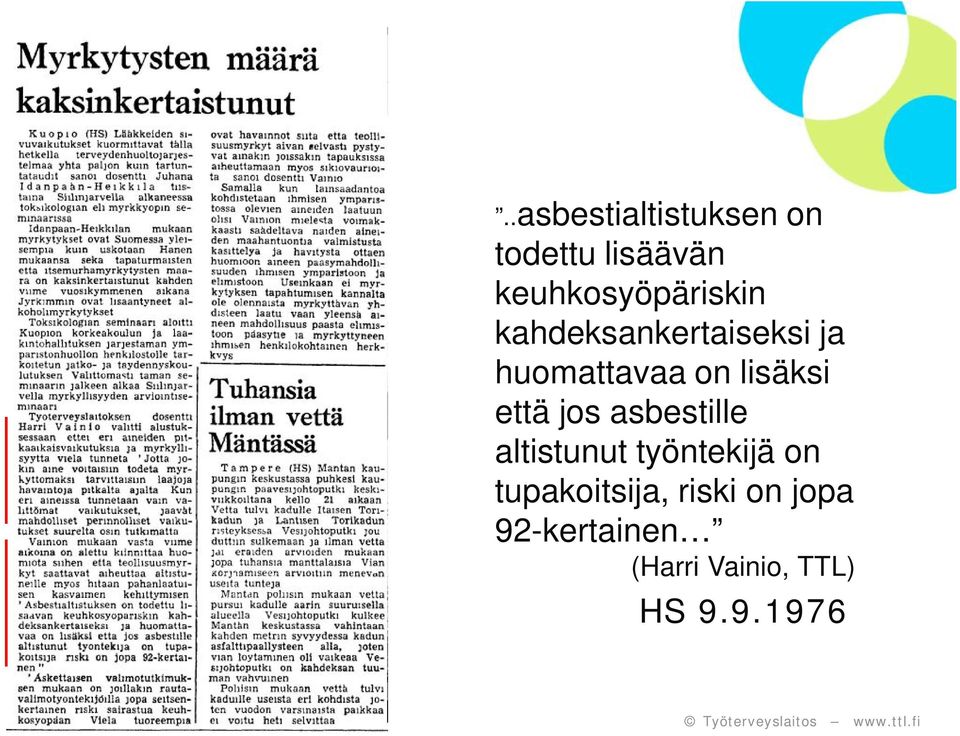 on lisäksi että jos asbestille altistunut työntekijä on